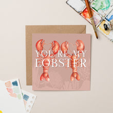 Load image into Gallery viewer, You&#39;re My Lobster Valentine&#39;s Day card
