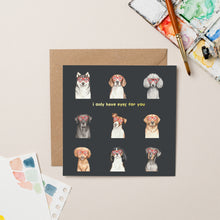 Load image into Gallery viewer, Only Eyes For You Dogs card with Gold Foil
