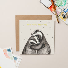 Load image into Gallery viewer, Badger Take Things Day by Day card with Gold Foil
